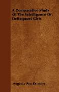 A Comparative Study of the Intelligence of Delinquent Girls