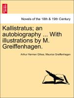 Kallistratus, An Autobiography ... with Illustrations by M. Greiffenhagen