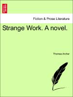 Strange Work. A novel. Vol. II
