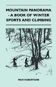 Mountain Panorama - A Book of Winter Sports and Climbing