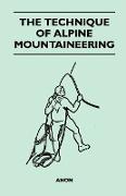 The Technique of Alpine Mountaineering