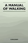A Manual of Walking