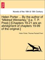 Helen Porter ... by the Author of "Mildred Winnerley," [I.E. T. P. Prest.] [Chapters 19-21 Are an Abridgment of Chapters 19-99 of the Original.]