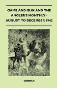 Game and Gun and the Angler's Monthly - August to December 1942