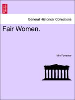 Fair Women. Vol. I