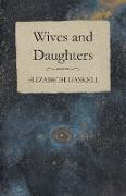 Wives and Daughters - An Every-Day Story Volume I