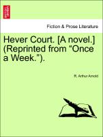 Hever Court. [A novel.] (Reprinted from "Once a Week."). Vol. I