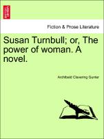 Susan Turnbull, Or, the Power of Woman. a Novel