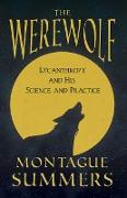 The Werewolf - His Science and Practice (Fantasy and Horror Classics)