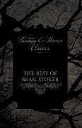 The Best of Bram Stoker - Short Stories from the Master of Macabre (Fantasy and Horror Classics)