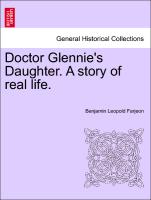 Doctor Glennie's Daughter. a Story of Real Life