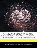 Salt, Coal, Whiskey, and Other Mixtures of New Year's Customs Around the Globe, Including China, Japan, Korea, Laos, Vietnam, Jewish, Islamic, Hindu N