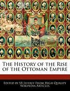 The History of the Rise of the Ottoman Empire