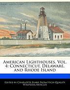 American Lighthouses, Vol. 4: Connecticut, Delaware, and Rhode Island