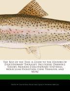 The Rise of the Fish: A Guide to the History of Evolutionary Thought, Including Darwin's Theory, Modern Evolutionary Synthesis, Molecular Ev