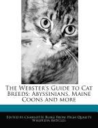 The Webster's Guide to Cat Breeds: Abyssinians, Maine Coons and More