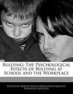 Bullying: The Psychological Effects of Bullying at School and the Workplace