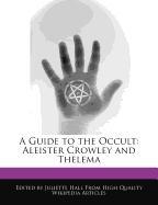 A Guide to the Occult: Aleister Crowley and Thelema