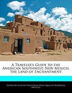 A Traveler's Guide to the American Southwest: New Mexico, the Land of Enchantment