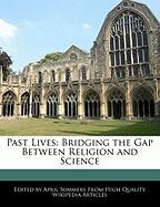Past Lives: Bridging the Gap Between Religion and Science