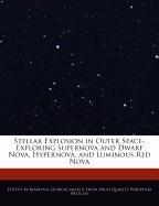 Stellar Explosion in Outer Space-Exploring Supernova and Dwarf Nova, Hypernova, and Luminous Red Nova