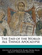 The End of the World: All Things Apocalypse
