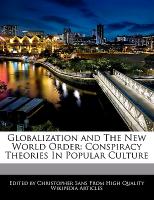 Globalization and the New World Order: Conspiracy Theories in Popular Culture