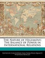 The Nature of Hegemony: The Balance of Power in International Relations