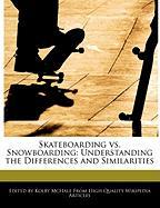 Skateboarding vs. Snowboarding: Understanding the Differences and Similarities