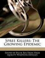 Spree Killers: The Growing Epidemic
