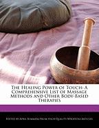 The Healing Power of Touch: A Comprehensive List of Massage Methods and Other Body-Based Therapies