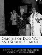 Origins of Doo Wop and Sound Elements