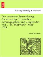 Der Deutsche Bauernkrieg. Gleichzeitige Urkunden, Herausgegeben Und Eingeleitet Von ... H. Schreiber. Jahr 1524