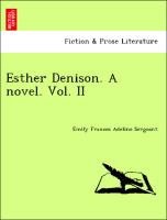 Esther Denison. A novel. Vol. II