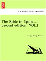 The Bible in Spain ... Second edition. VOL.I