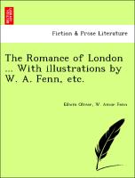 The Romance of London ... with Illustrations by W. A. Fenn, Etc