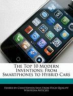 The Top 10 Modern Inventions: From Smartphones to Hybrid Cars