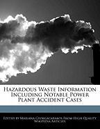 Hazardous Waste Information Including Notable Power Plant Accident Cases