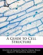 A Guide to Cell Structure