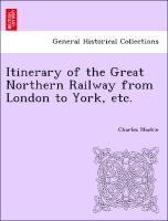 Itinerary of the Great Northern Railway from London to York, Etc