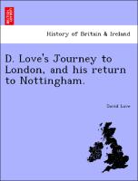 D. Love's Journey to London, and His Return to Nottingham