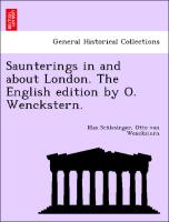 Saunterings in and about London. the English Edition by O. Wenckstern