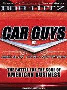 Car Guys vs. Bean Counters: The Battle for the Soul of American Business