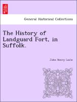 The History of Landguard Fort, in Suffolk