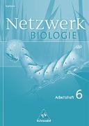 Netzwerk Biologie 6. Klasse. Arbeitsheft. Sachsen