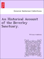 An Historical Account of the Beverley Sanctuary