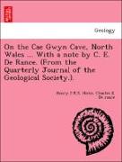 On the Cae Gwyn Cave, North Wales ... with a Note by C. E. de Rance. (from the Quarterly Journal of the Geological Society.)