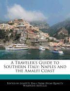 A Traveler's Guide to Southern Italy: Naples and the Amalfi Coast
