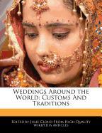 Weddings Around the World: Customs and Traditions
