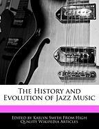 The History and Evolution of Jazz Music